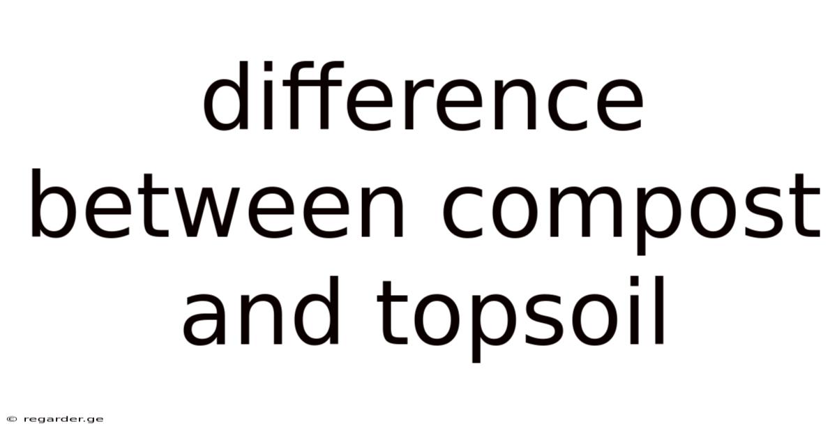 Difference Between Compost And Topsoil