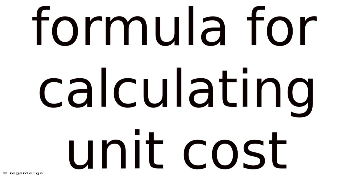 Formula For Calculating Unit Cost