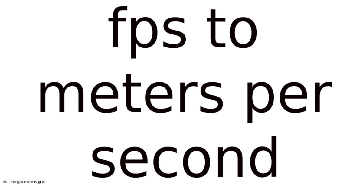Fps To Meters Per Second