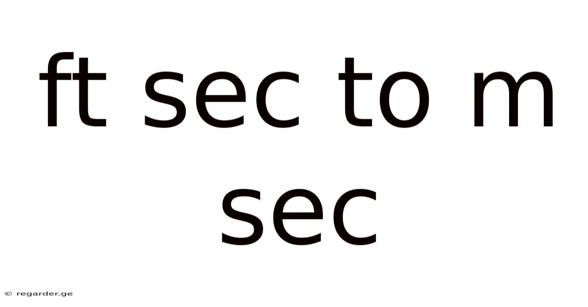 Ft Sec To M Sec