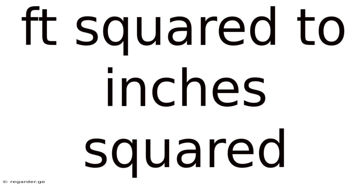 Ft Squared To Inches Squared