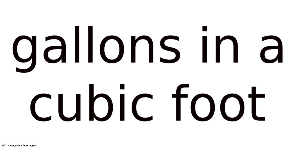 Gallons In A Cubic Foot