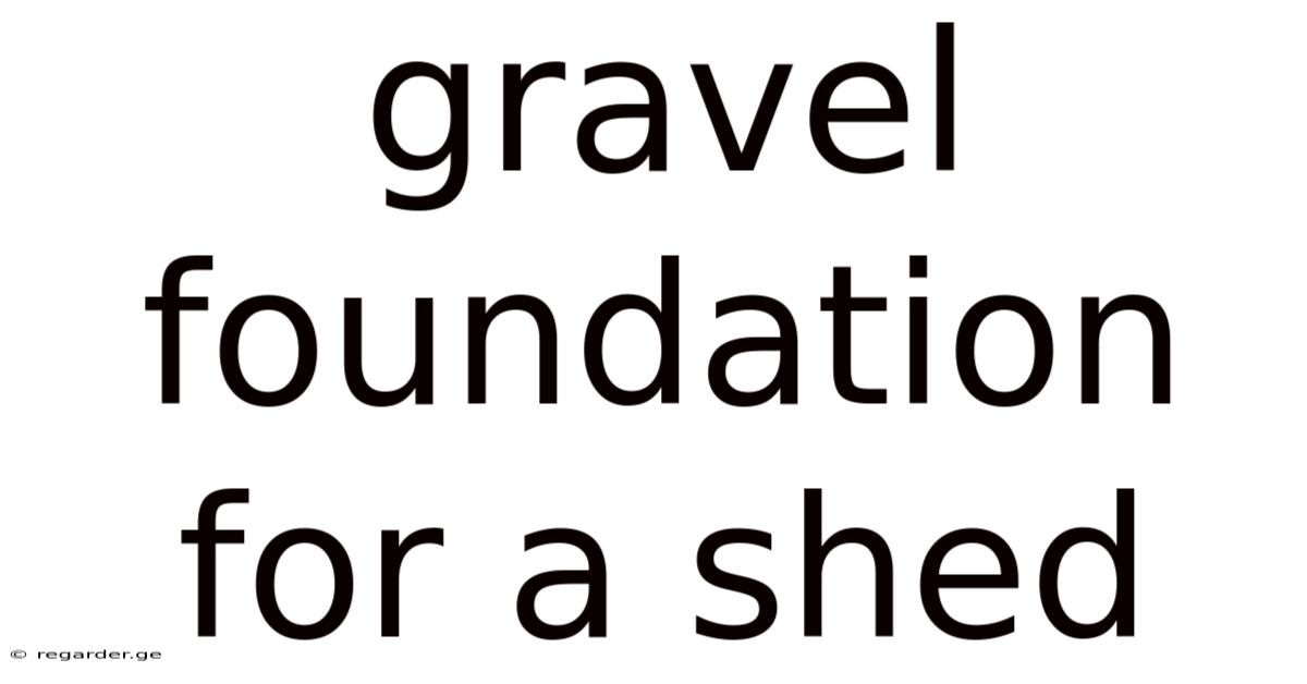 Gravel Foundation For A Shed
