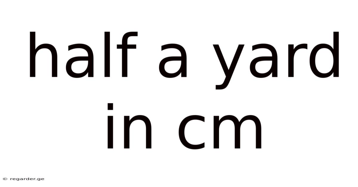 Half A Yard In Cm