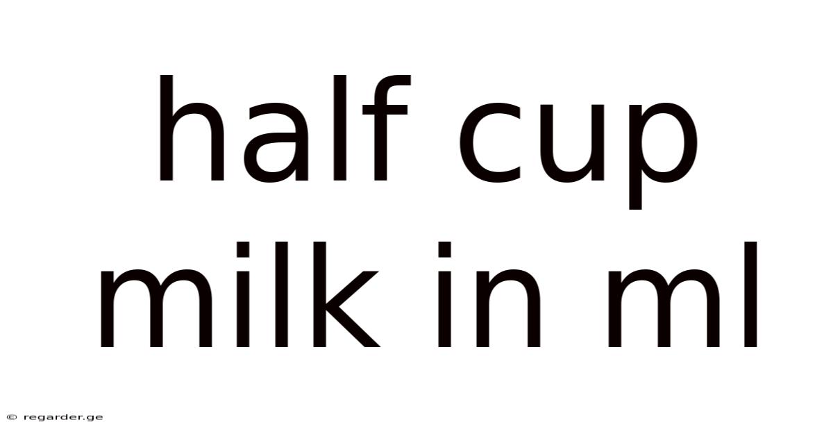Half Cup Milk In Ml