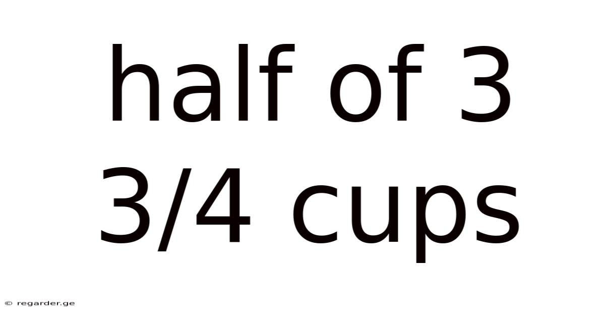 Half Of 3 3/4 Cups