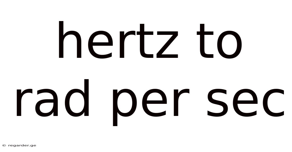 Hertz To Rad Per Sec