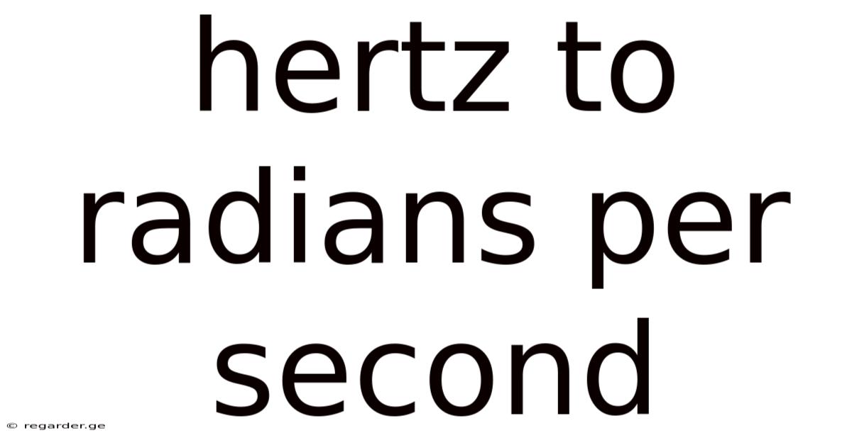 Hertz To Radians Per Second