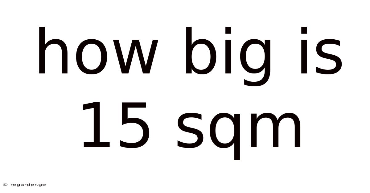 How Big Is 15 Sqm