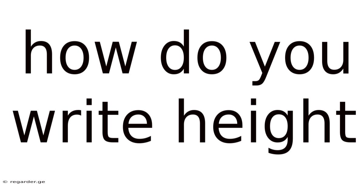 How Do You Write Height