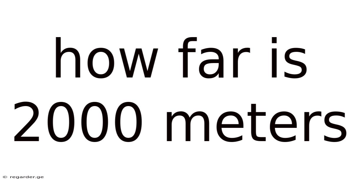 How Far Is 2000 Meters