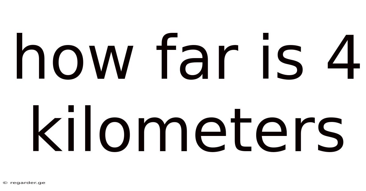 How Far Is 4 Kilometers