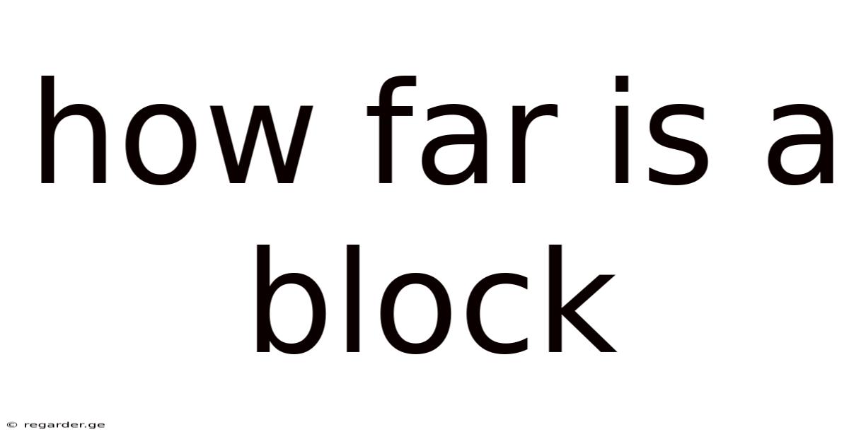 How Far Is A Block
