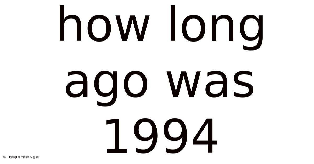 How Long Ago Was 1994