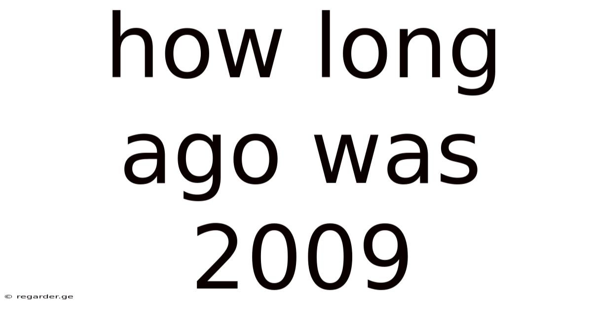How Long Ago Was 2009