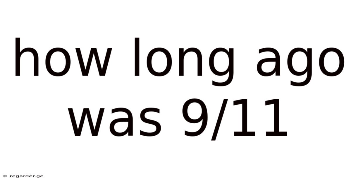 How Long Ago Was 9/11
