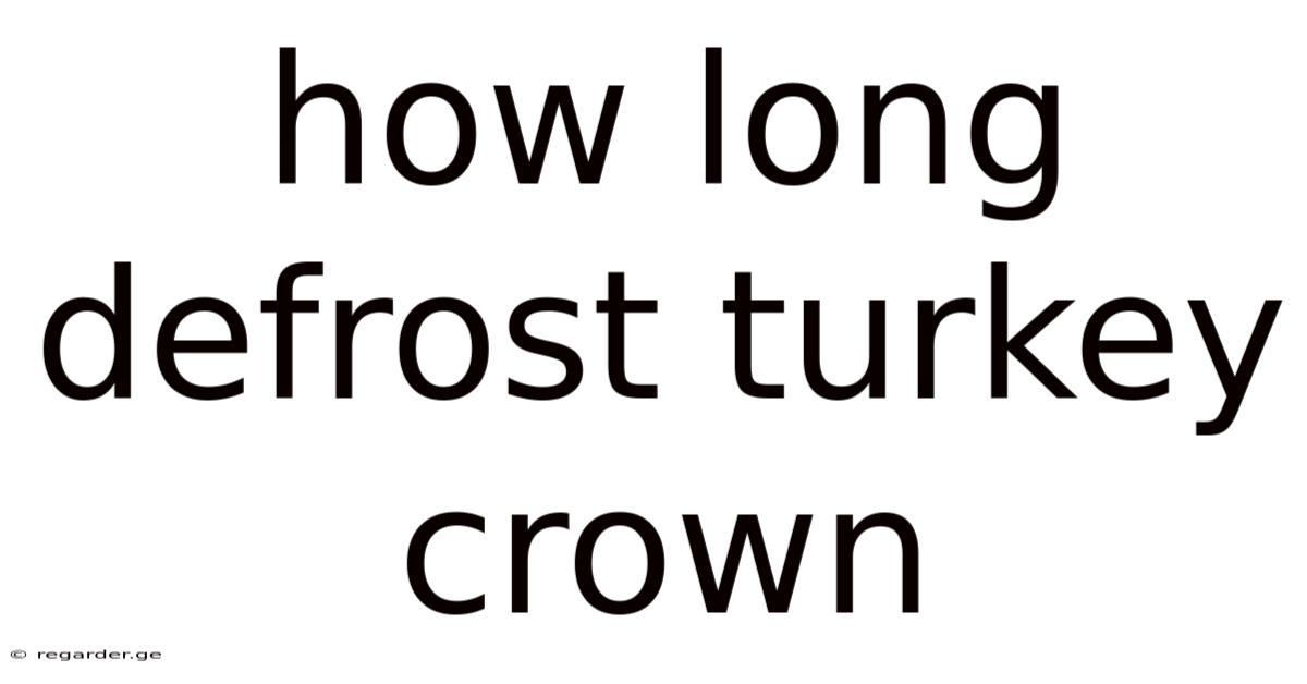 How Long Defrost Turkey Crown