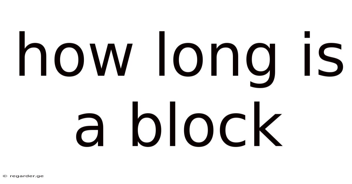 How Long Is A Block