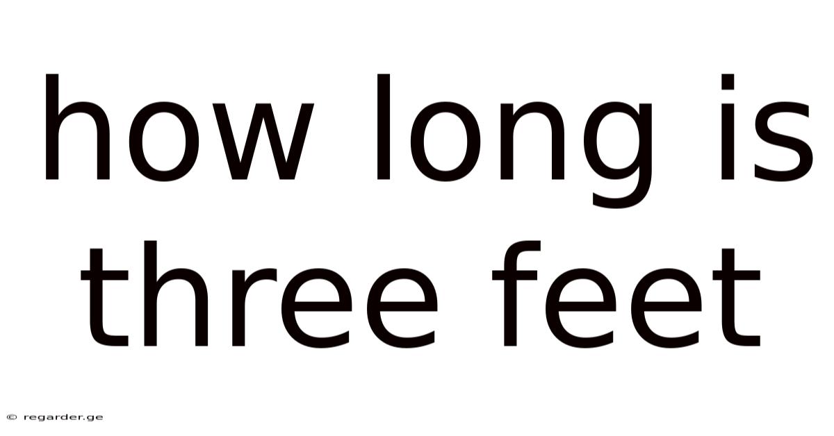 How Long Is Three Feet