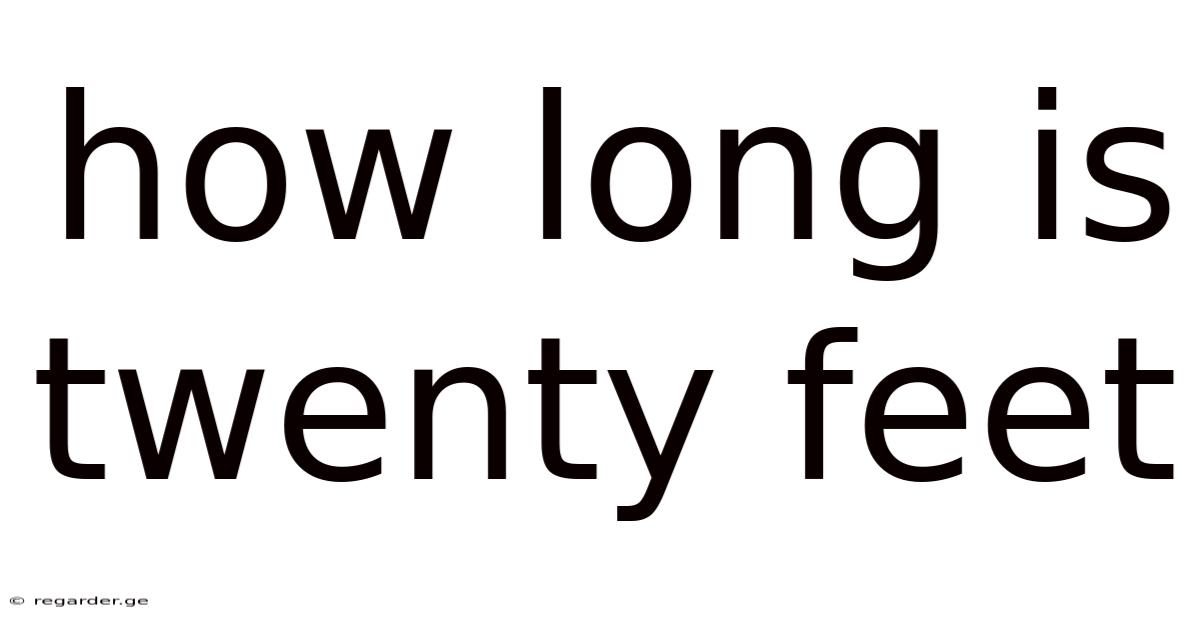 How Long Is Twenty Feet