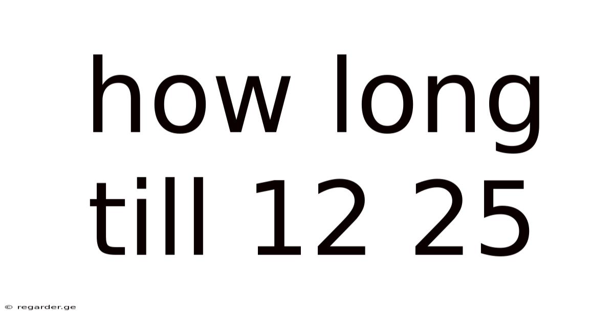 How Long Till 12 25