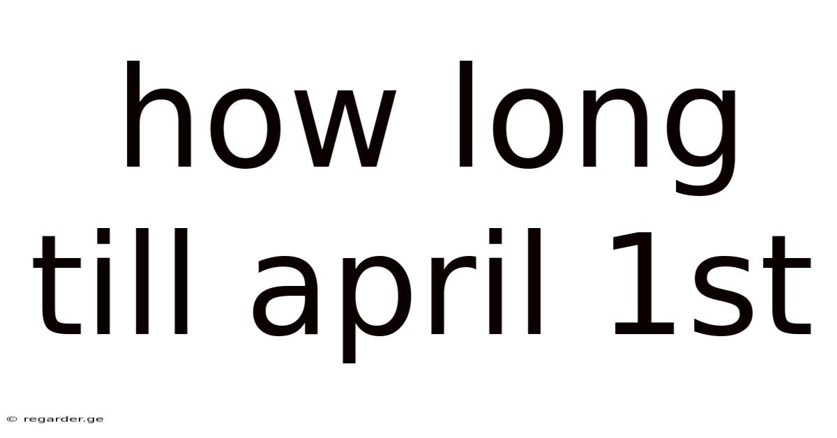 How Long Till April 1st