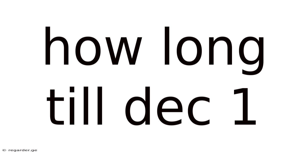 How Long Till Dec 1