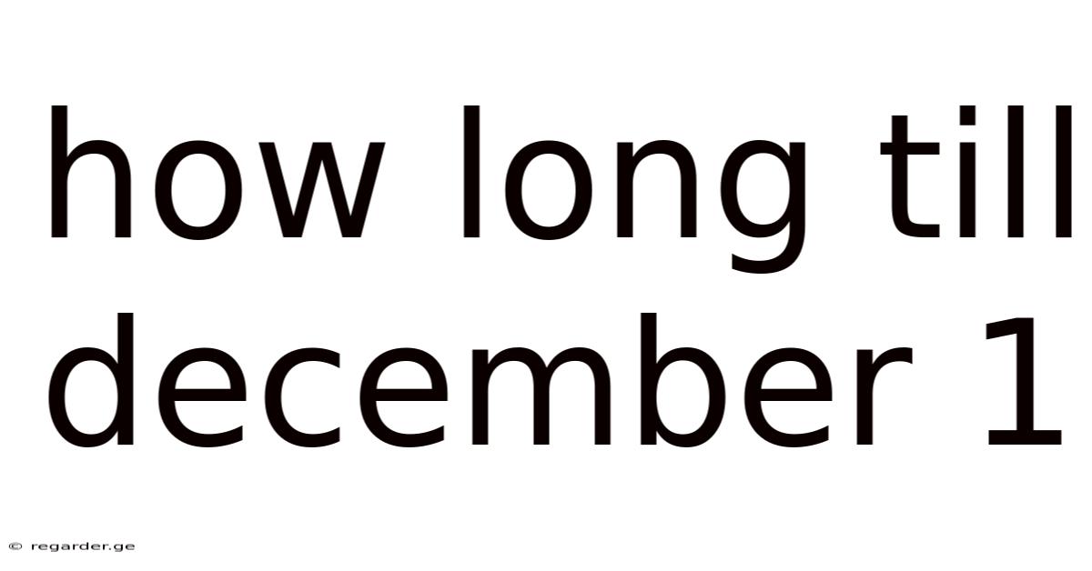 How Long Till December 1