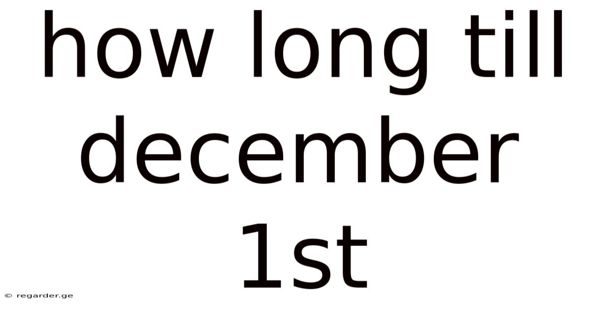 How Long Till December 1st