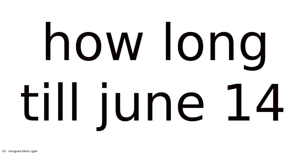 How Long Till June 14