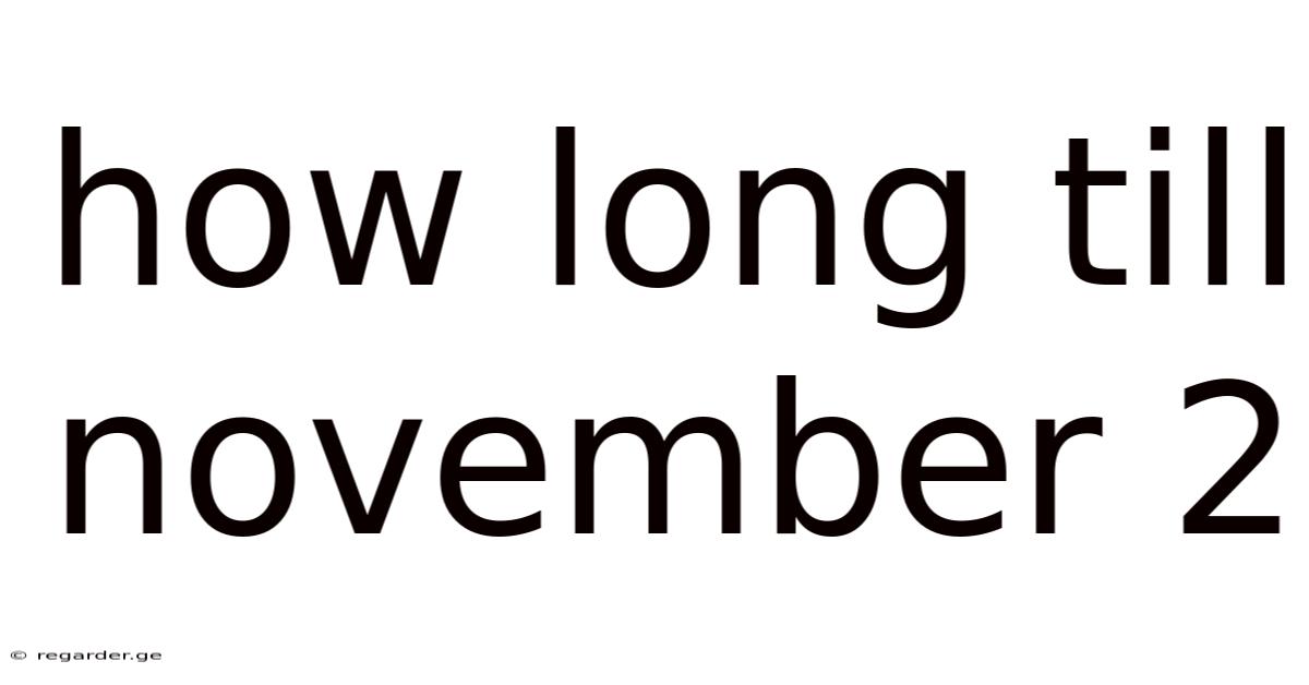 How Long Till November 2