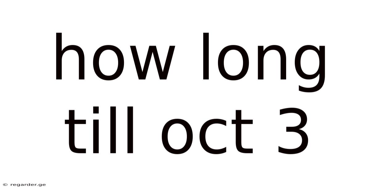 How Long Till Oct 3