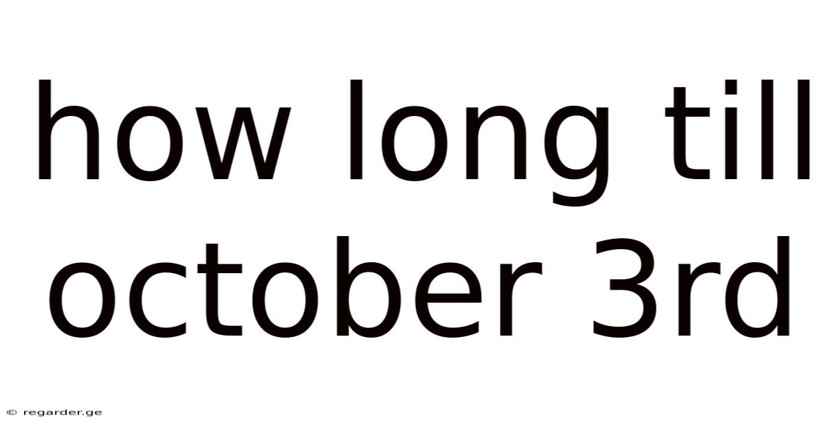 How Long Till October 3rd