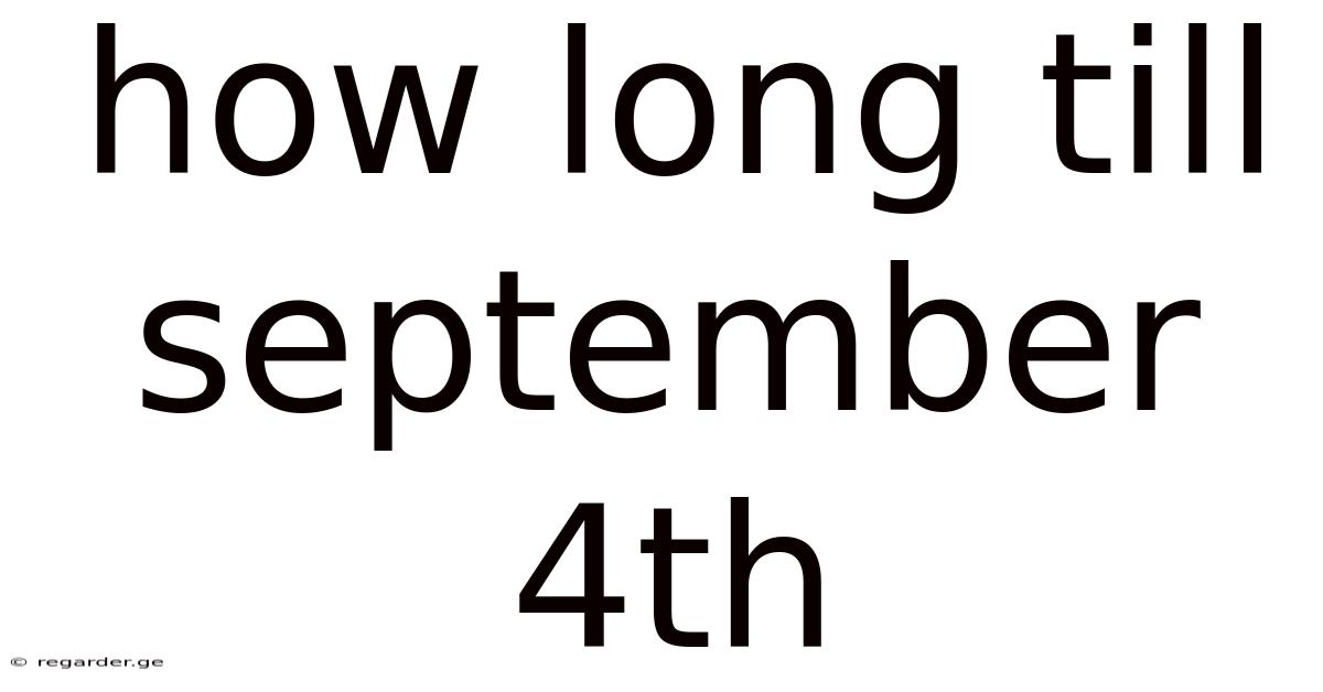 How Long Till September 4th