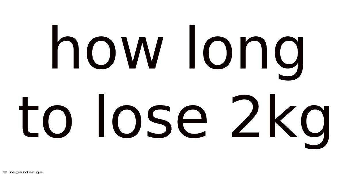How Long To Lose 2kg