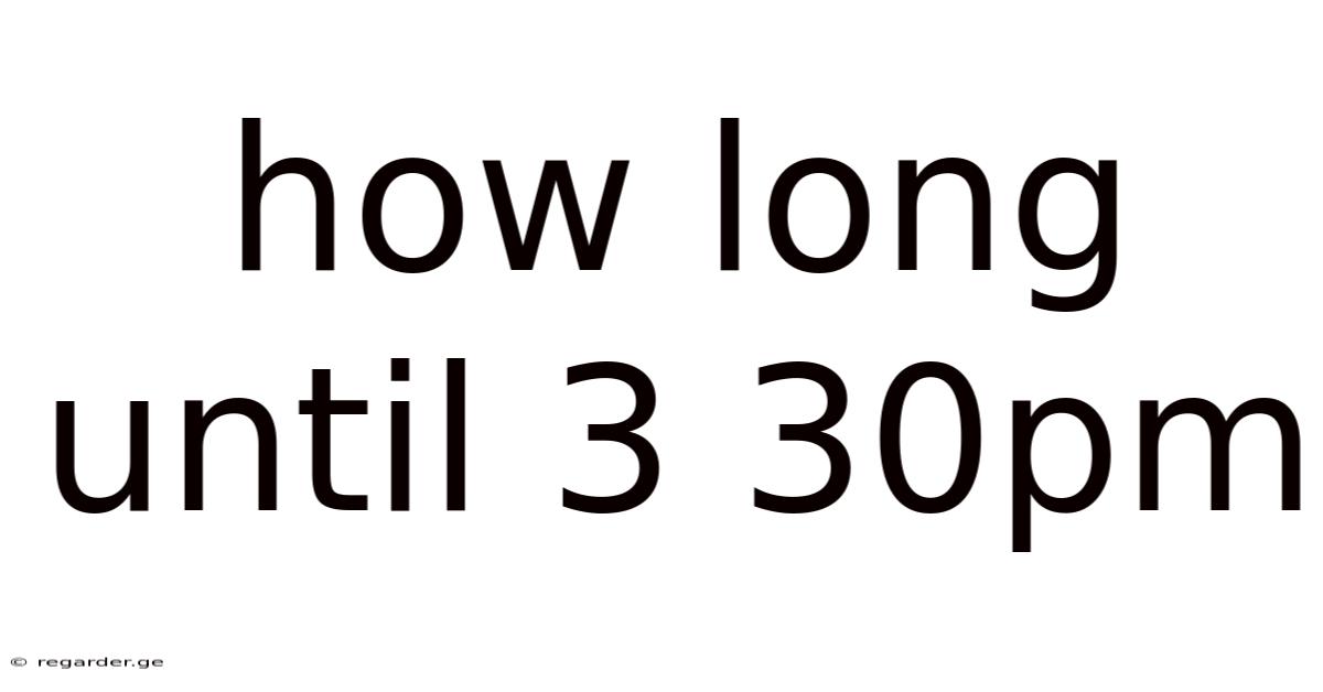 How Long Until 3 30pm
