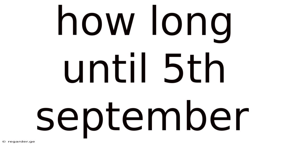 How Long Until 5th September