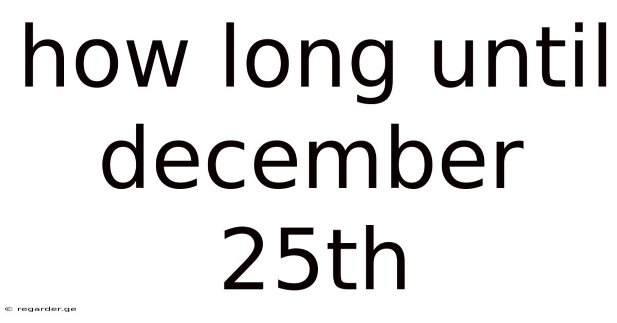 How Long Until December 25th