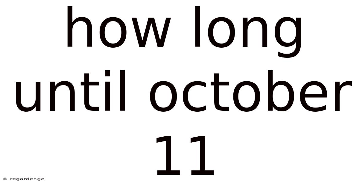 How Long Until October 11