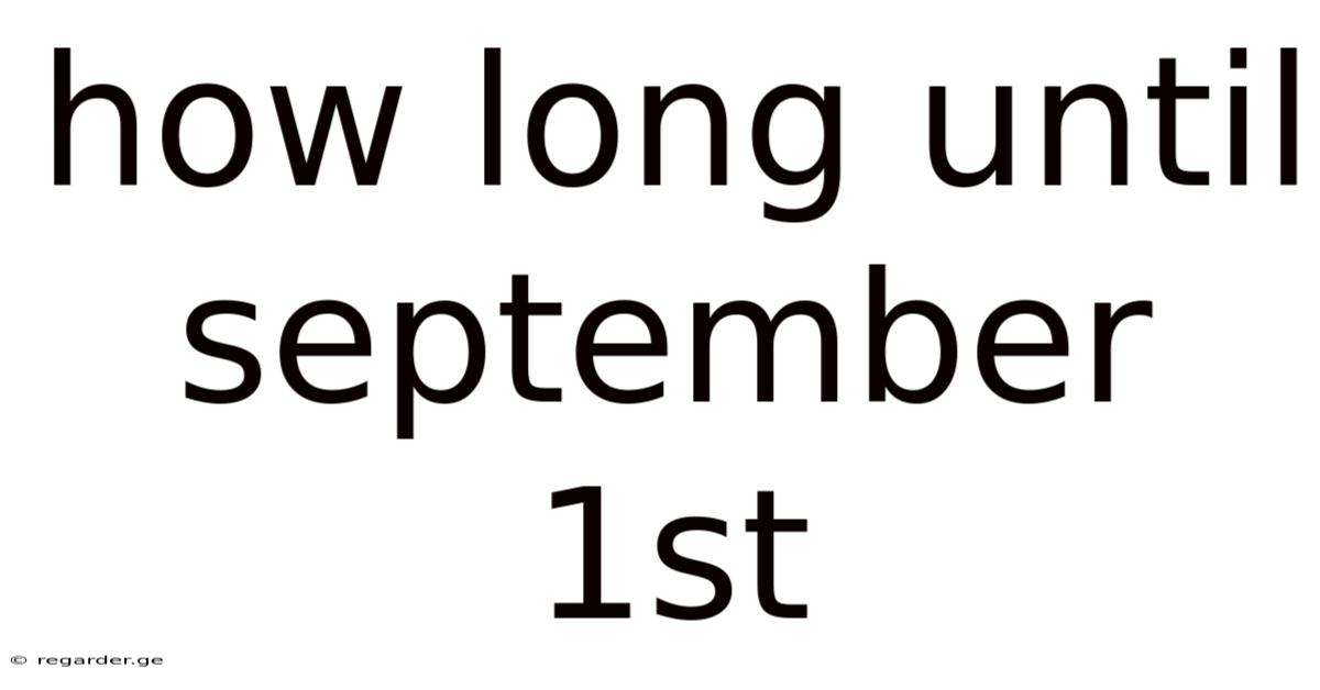 How Long Until September 1st
