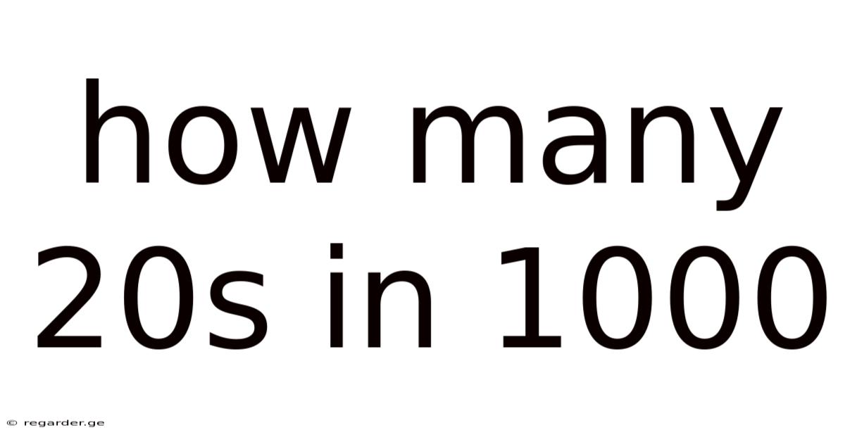 How Many 20s In 1000