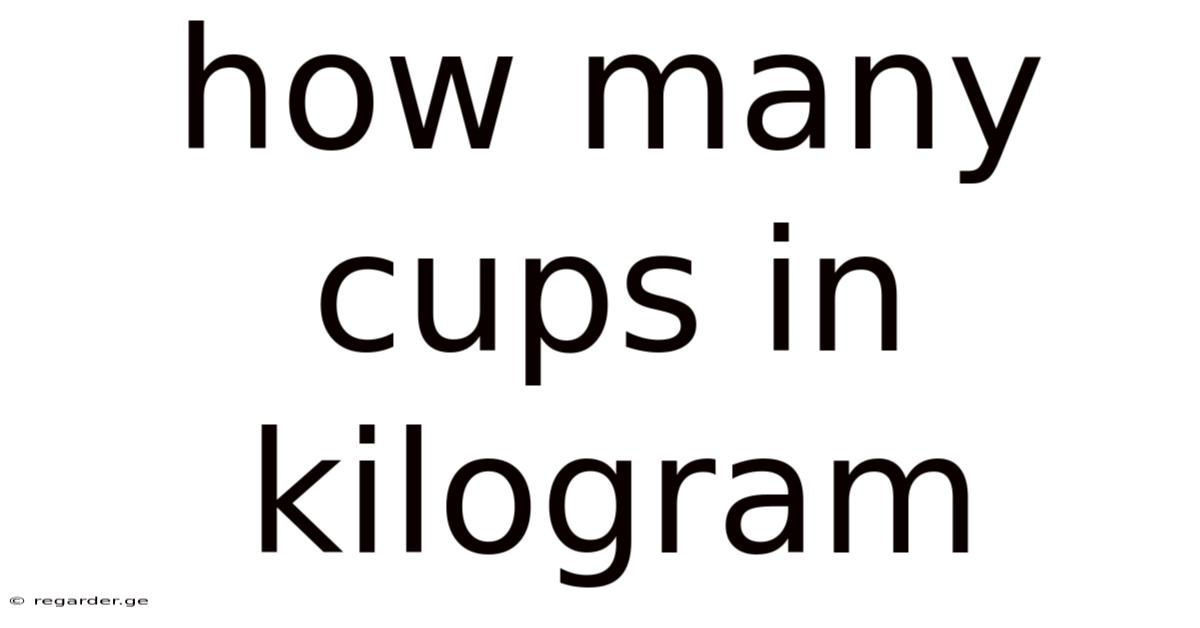 How Many Cups In Kilogram
