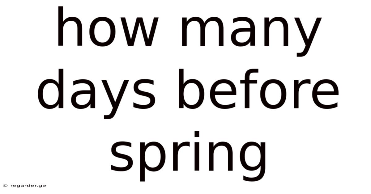 How Many Days Before Spring