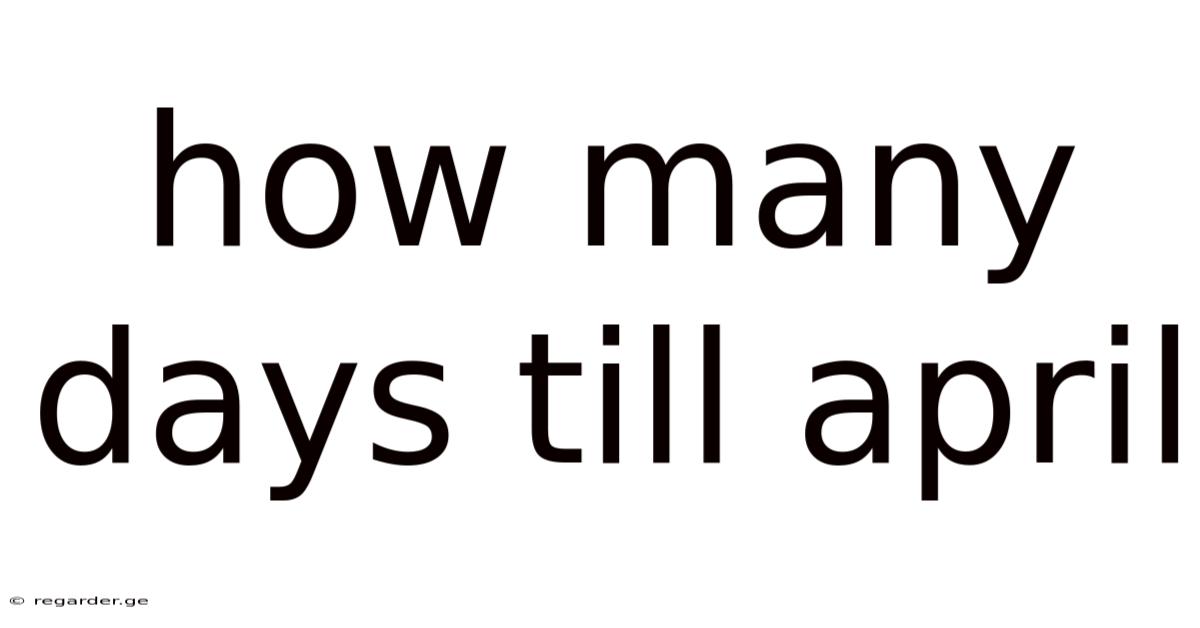 How Many Days Till April