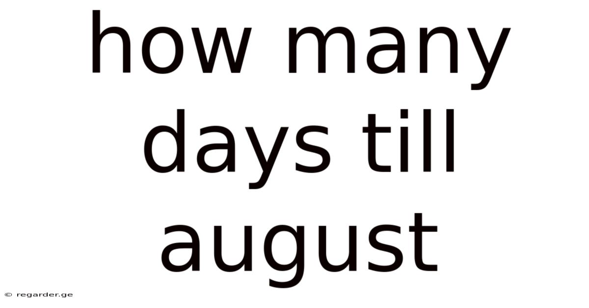 How Many Days Till August