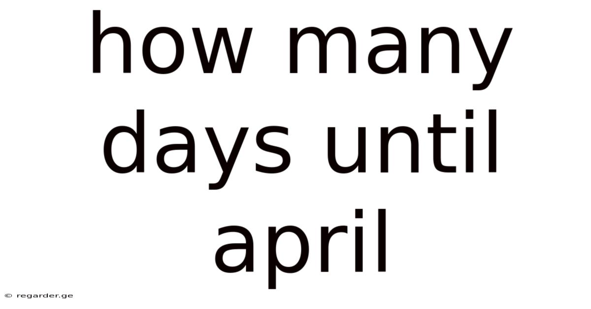 How Many Days Until April