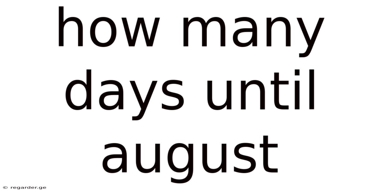 How Many Days Until August