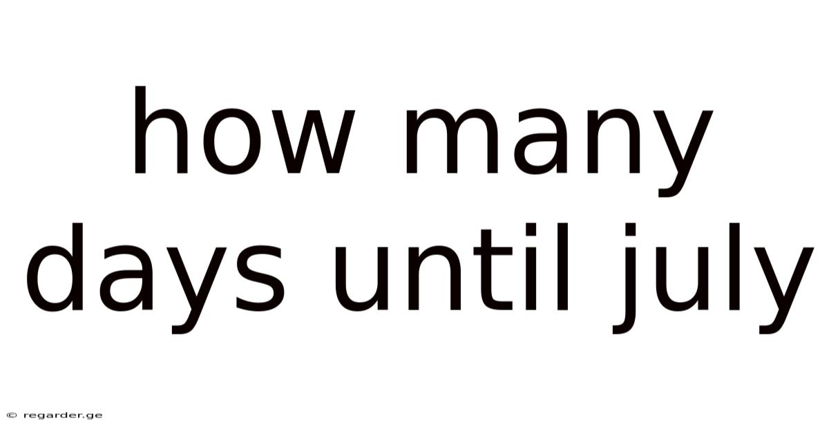 How Many Days Until July