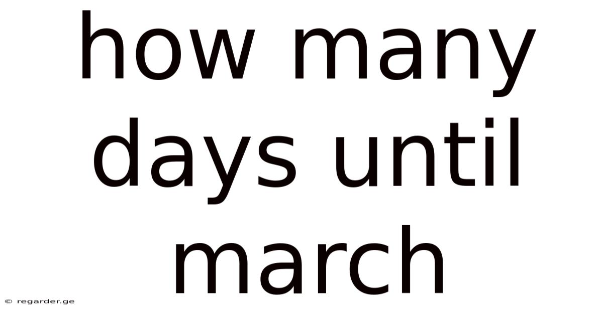 How Many Days Until March