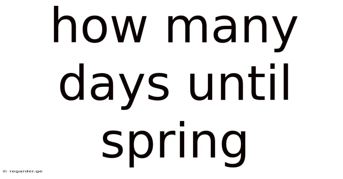 How Many Days Until Spring